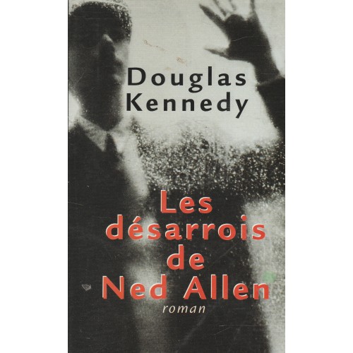 Les désarrois de Ned Allen  Douglas Kennedy